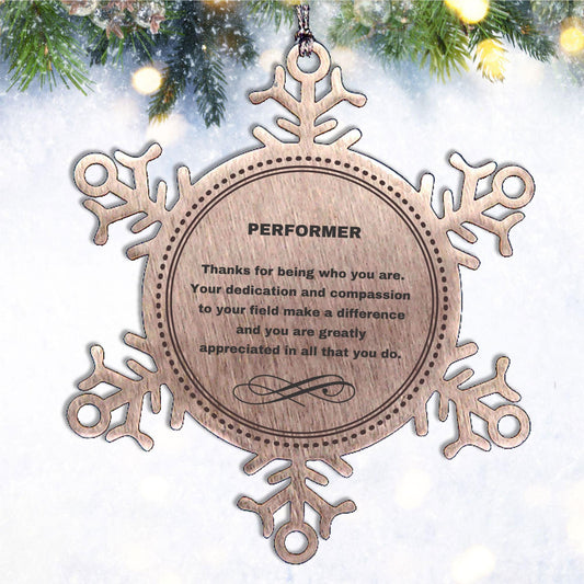 Performer Snowflake Ornament - Thanks for being who you are - Birthday Christmas Jewelry Gifts Coworkers Colleague Boss - Mallard Moon Gift Shop