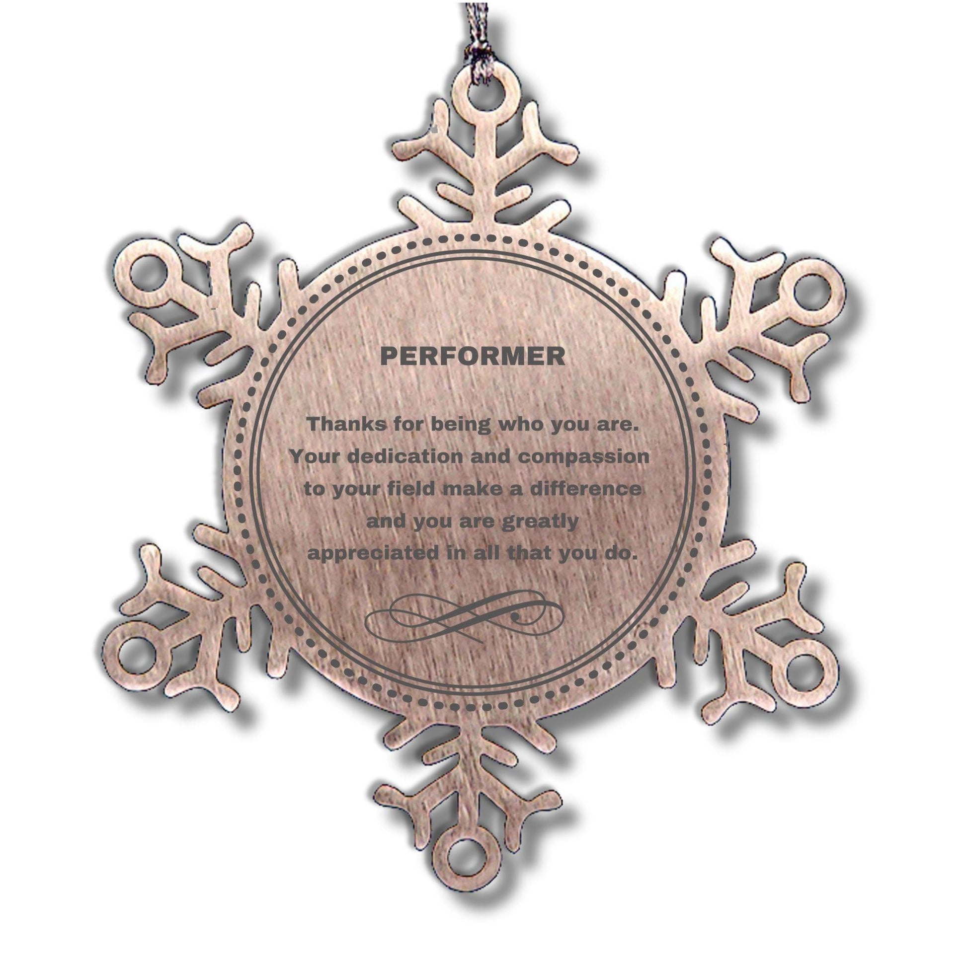 Performer Snowflake Ornament - Thanks for being who you are - Birthday Christmas Jewelry Gifts Coworkers Colleague Boss - Mallard Moon Gift Shop