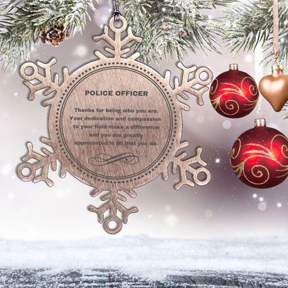 Police Officer Snowflake Ornament - Thanks for being who you are - Birthday Christmas Jewelry Gifts Coworkers Colleague Boss - Mallard Moon Gift Shop