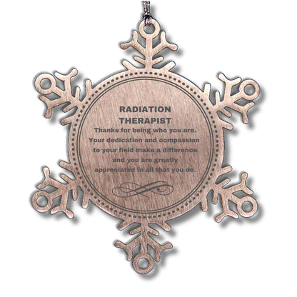 Radiation Therapist Snowflake Ornament - Thanks for being who you are - Birthday Christmas Jewelry Gifts Coworkers Colleague Boss - Mallard Moon Gift Shop