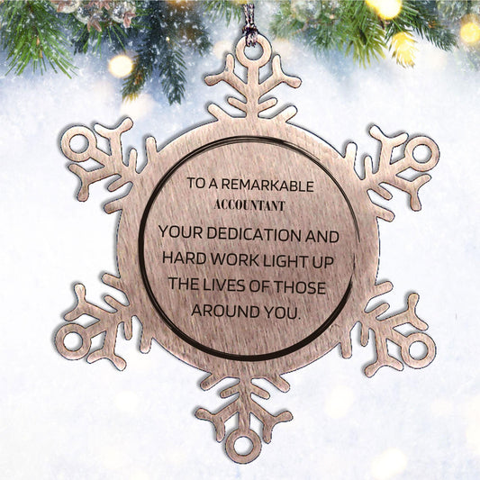 Remarkable Accountant Gifts, Your dedication and hard work, Inspirational Birthday Christmas Unique Snowflake Ornament For Accountant, Coworkers, Men, Women, Friends - Mallard Moon Gift Shop