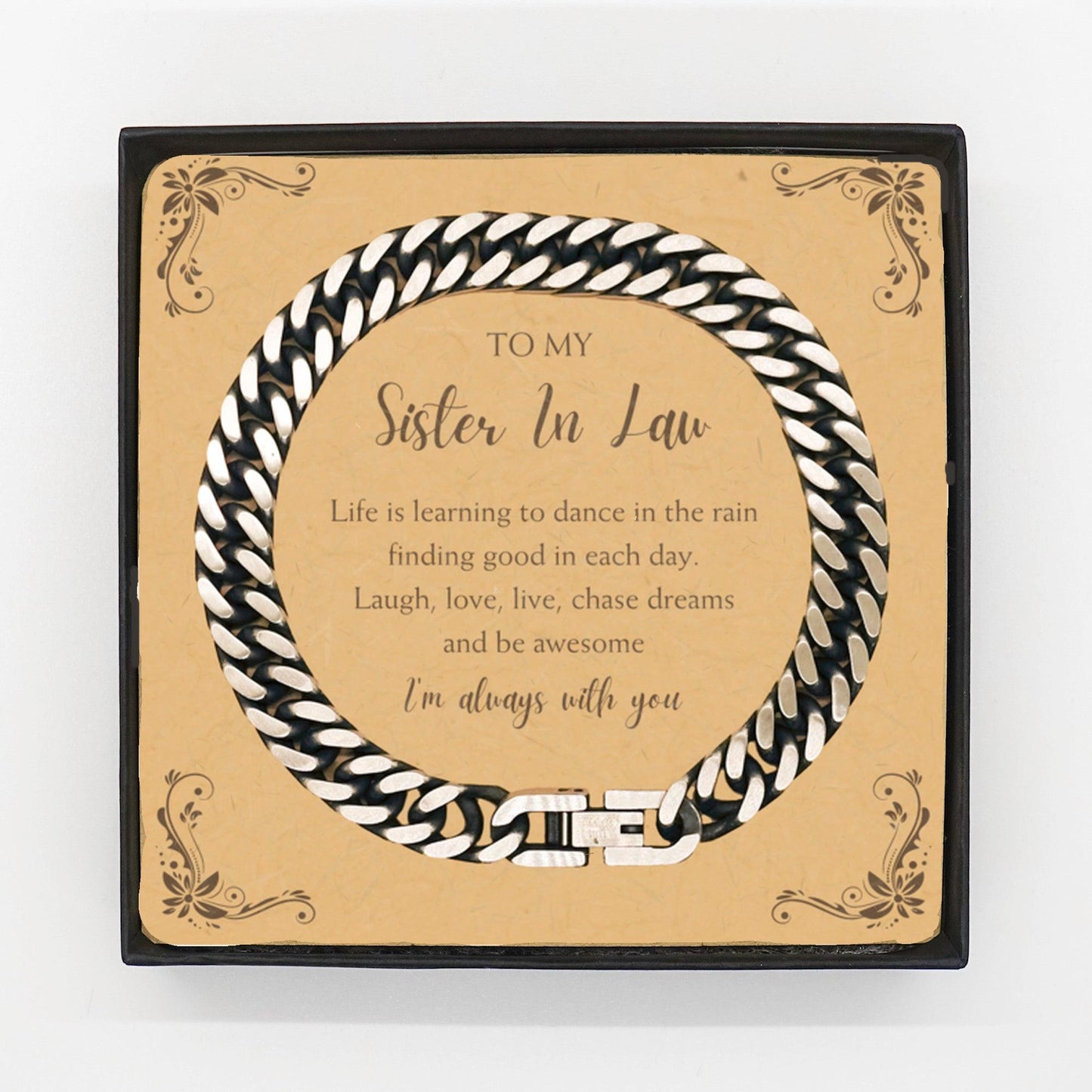 Sister In Law Cuban Link Chain Bracelet Motivational Message Card Birthday Christmas Mothers Day Gifts- Life is learning to dance in the rain, finding good in each day. I'm always with you - Mallard Moon Gift Shop