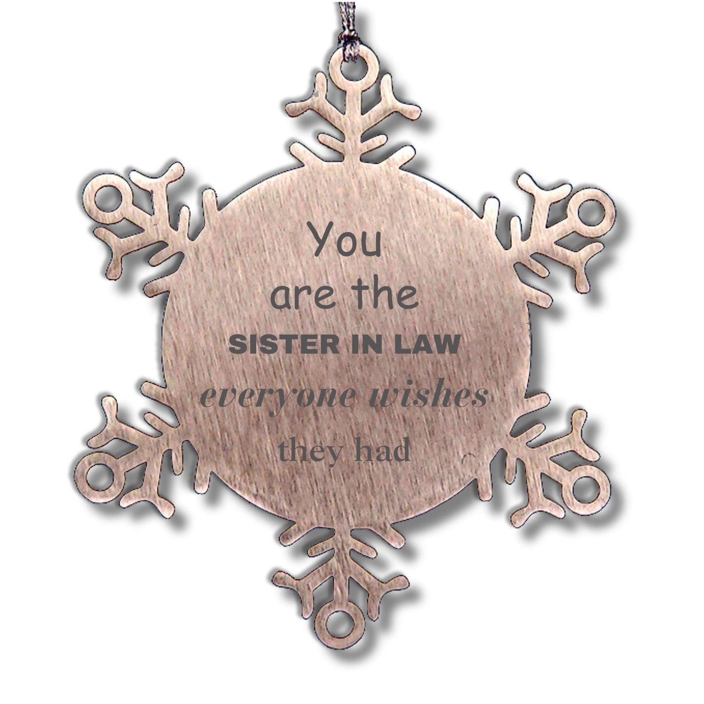 Sister In Law Snowflake Ornament, Everyone wishes they had, Inspirational Ornament For Sister In Law, Sister In Law Gifts, Birthday Christmas Unique Gifts For Sister In Law - Mallard Moon Gift Shop