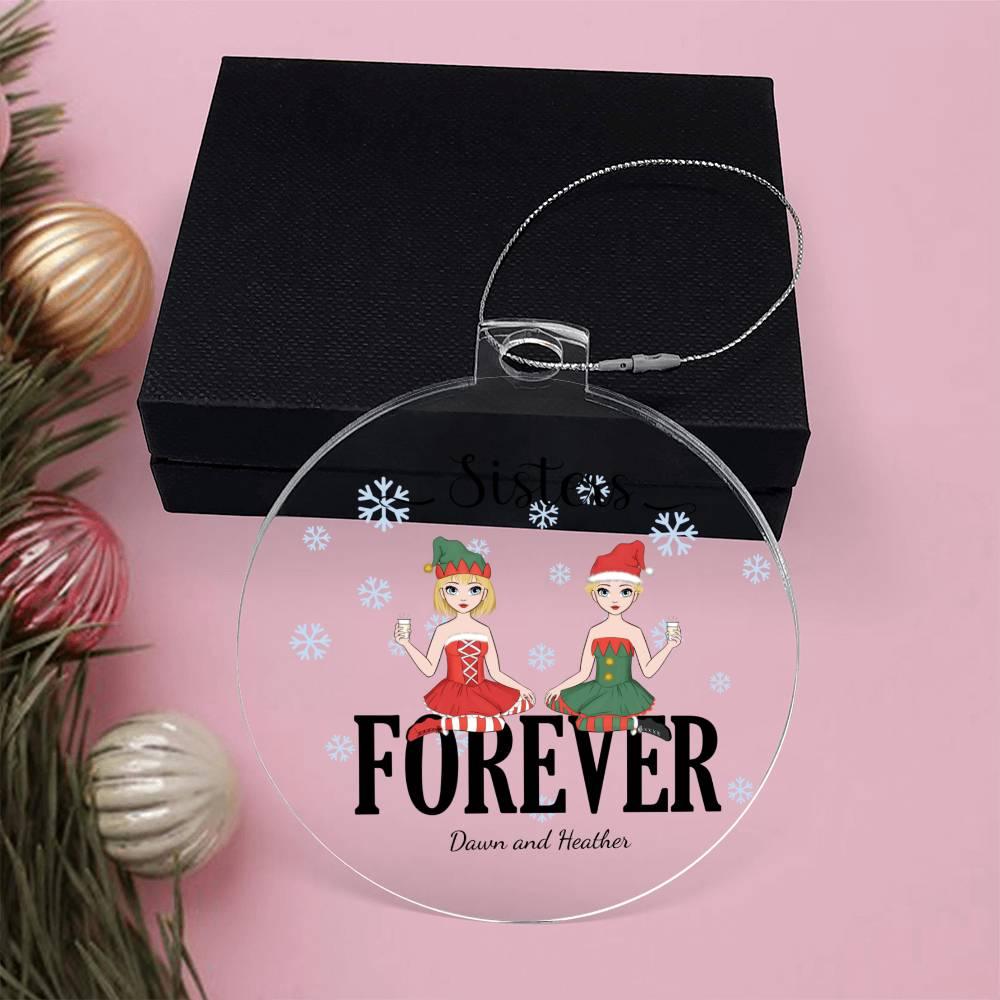 Sisters are Forever Personalized Acrylic Keepsake Christmas Ornament - Mallard Moon Gift Shop