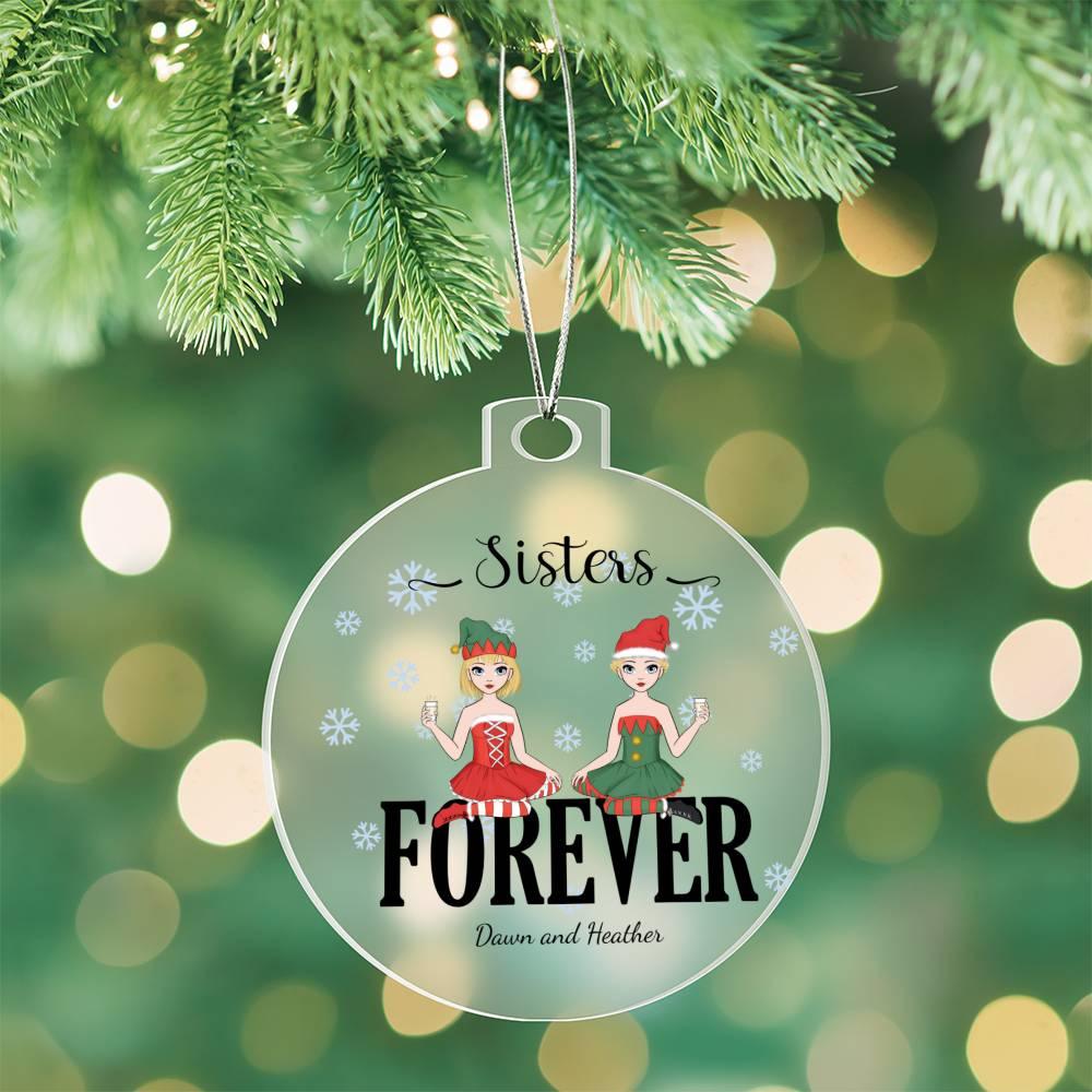 Sisters are Forever Personalized Acrylic Keepsake Christmas Ornament - Mallard Moon Gift Shop