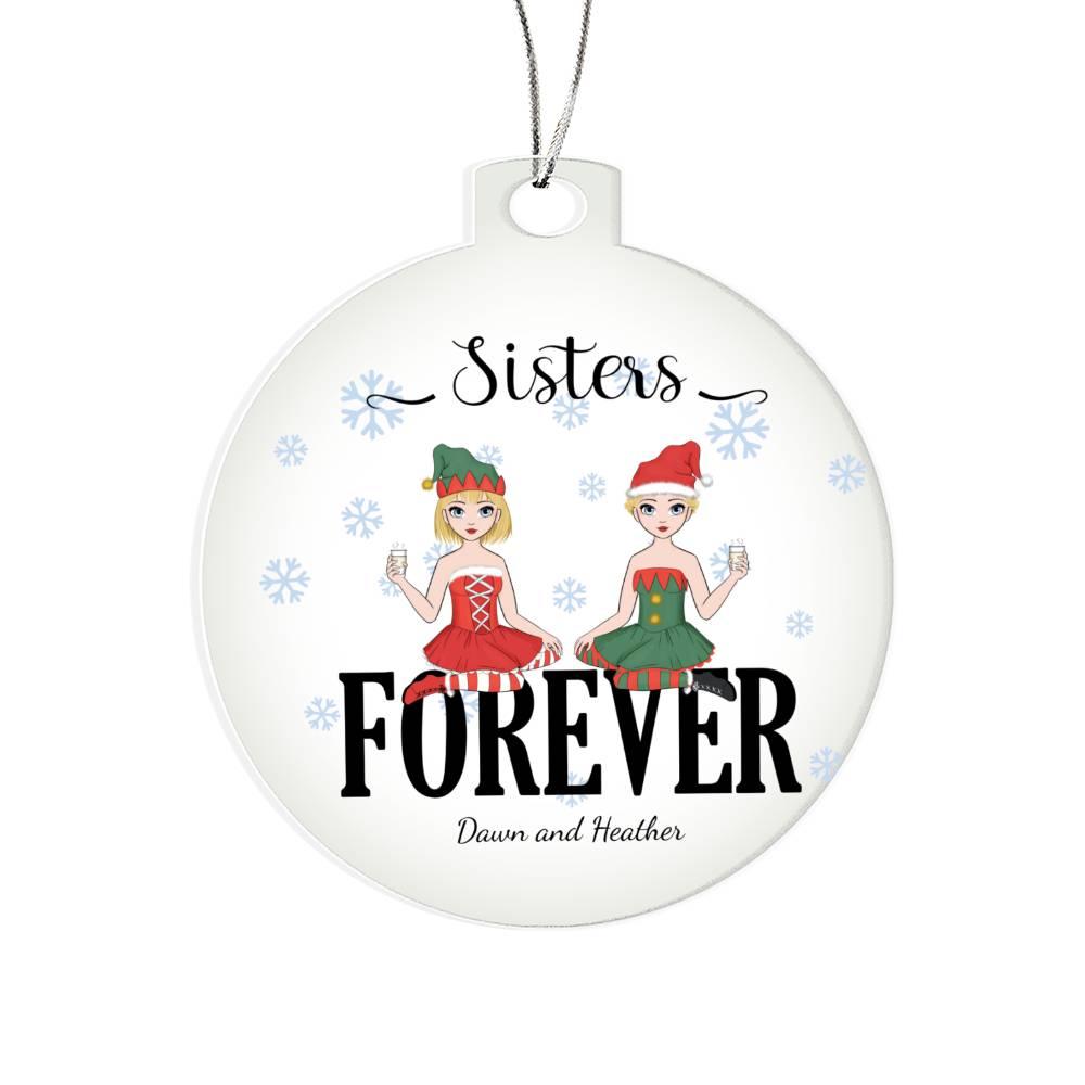 Sisters are Forever Personalized Acrylic Keepsake Christmas Ornament - Mallard Moon Gift Shop