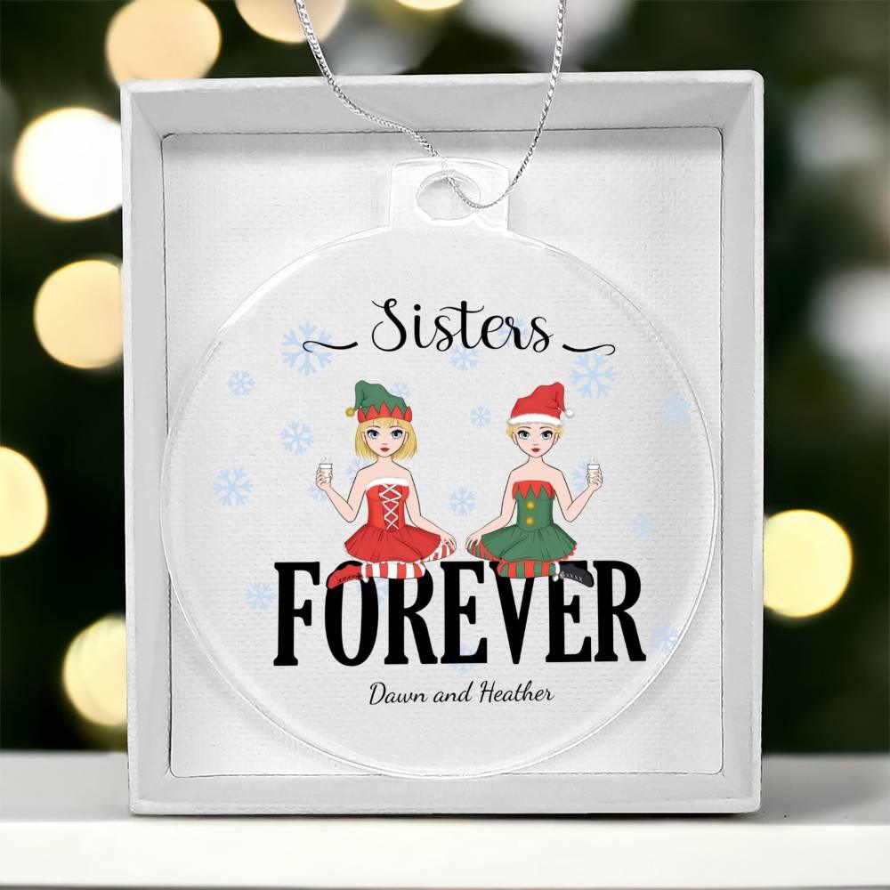 Sisters are Forever Personalized Acrylic Keepsake Christmas Ornament - Mallard Moon Gift Shop