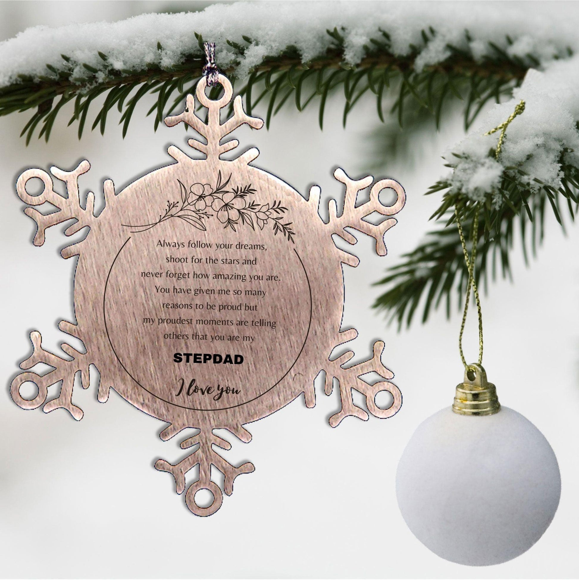 Snowflake Ornament for Stepdad Present, Stepdad Always follow your dreams, never forget how amazing you are, Stepdad Christmas Gifts Decorations for Girls Boys Teen Men Women - Mallard Moon Gift Shop