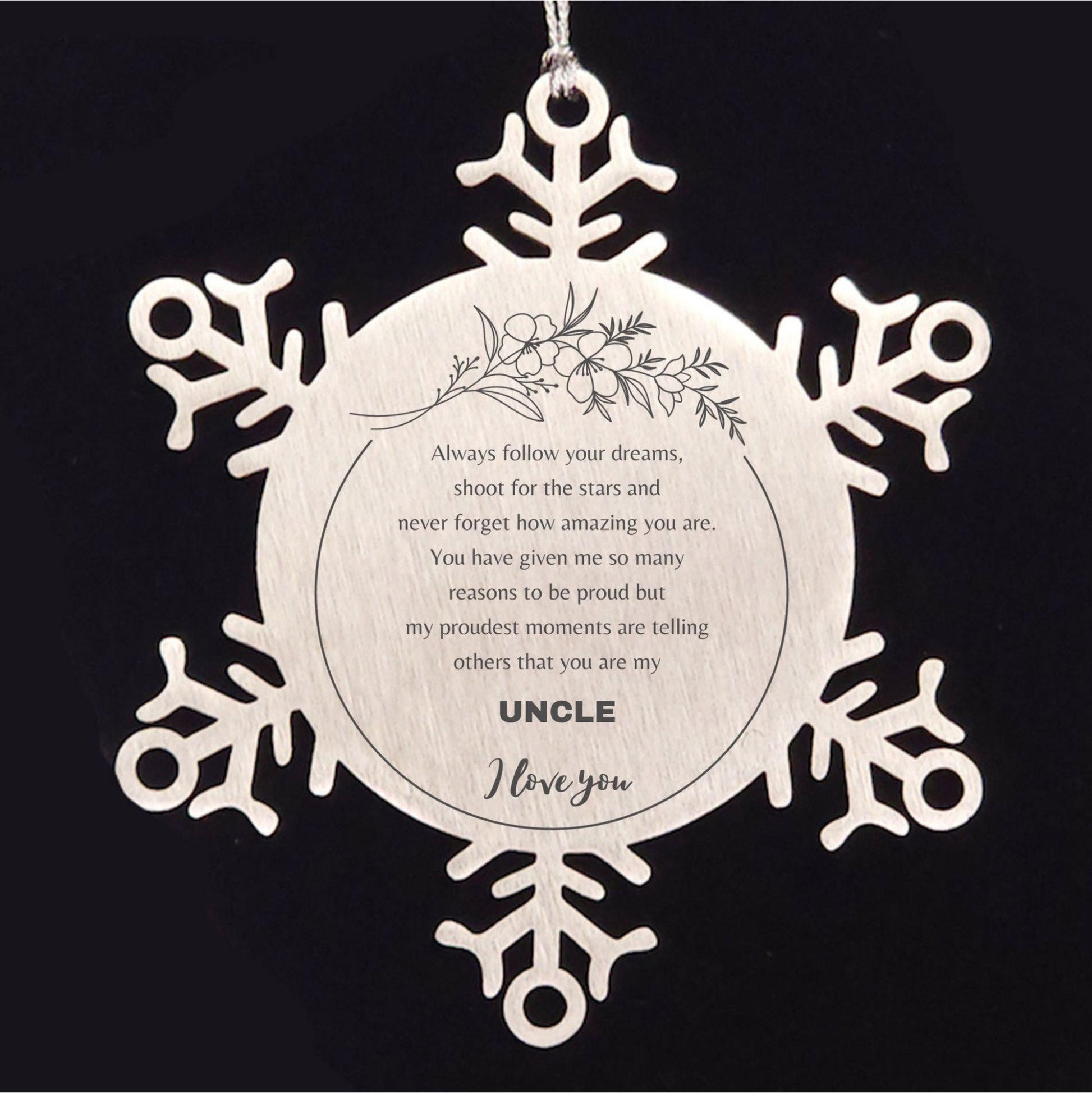 Snowflake Ornament for Uncle Present, Uncle Always follow your dreams, never forget how amazing you are, Uncle Christmas Gifts Decorations - Mallard Moon Gift Shop