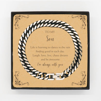 Son Cuban Link Chain Bracelet Motivational Message Card Birthday Christmas Graduation Gifts- Life is learning to dance in the rain, finding good in each day. I'm always with you - Mallard Moon Gift Shop