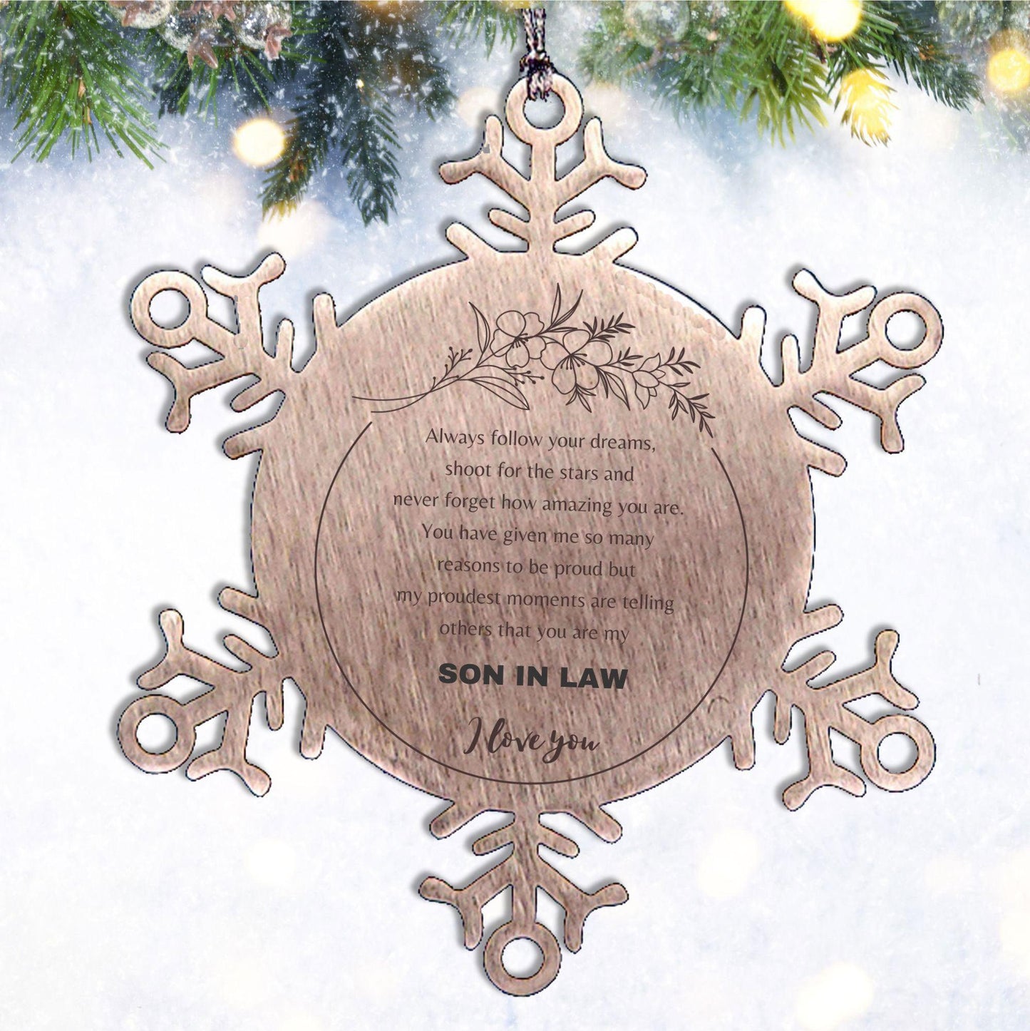 Son In Law Snowflake Ornament - Always follow your dreams, never forget how amazing you are, Birthday Christmas Gifts - Mallard Moon Gift Shop