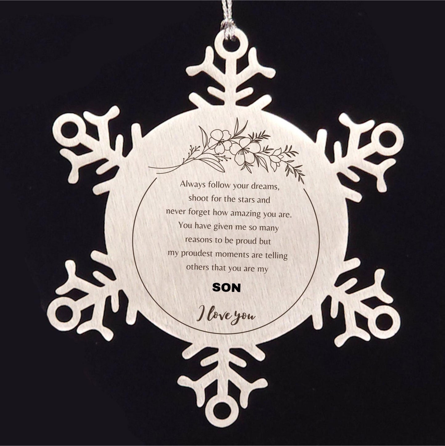 Son Snowflake Ornament, Son Always follow your dreams, never forget how amazing you are, Son Christmas Gifts Decorations - Mallard Moon Gift Shop