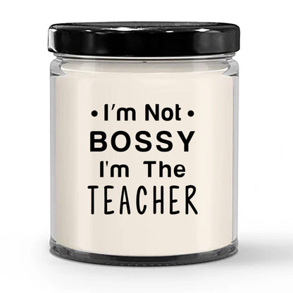 Gift for Teacher - I'm Not Bossy - Scented Soy Candle