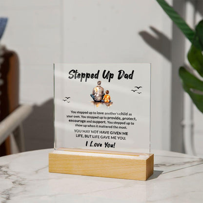 Stepped Up Dad Life Gave Me You Acrylic Plaque - Mallard Moon Gift Shop