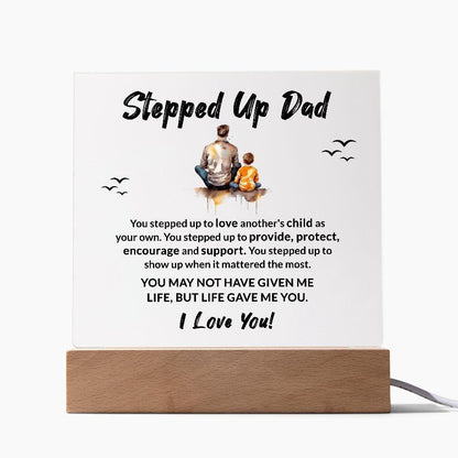 Stepped Up Dad Life Gave Me You Acrylic Plaque - Mallard Moon Gift Shop