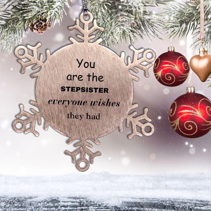 Stepsister Snowflake Ornament, Everyone wishes they had, Inspirational Ornament For Stepsister, Stepsister Gifts, Birthday Christmas Unique Gifts For Stepsister - Mallard Moon Gift Shop