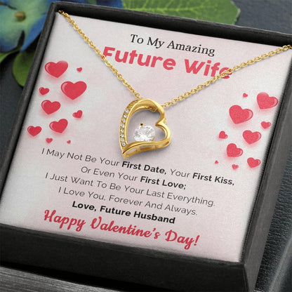 To My Amazing Future Wife I Want To Be Your Last Everything Forever Love Pendant Necklace - Mallard Moon Gift Shop