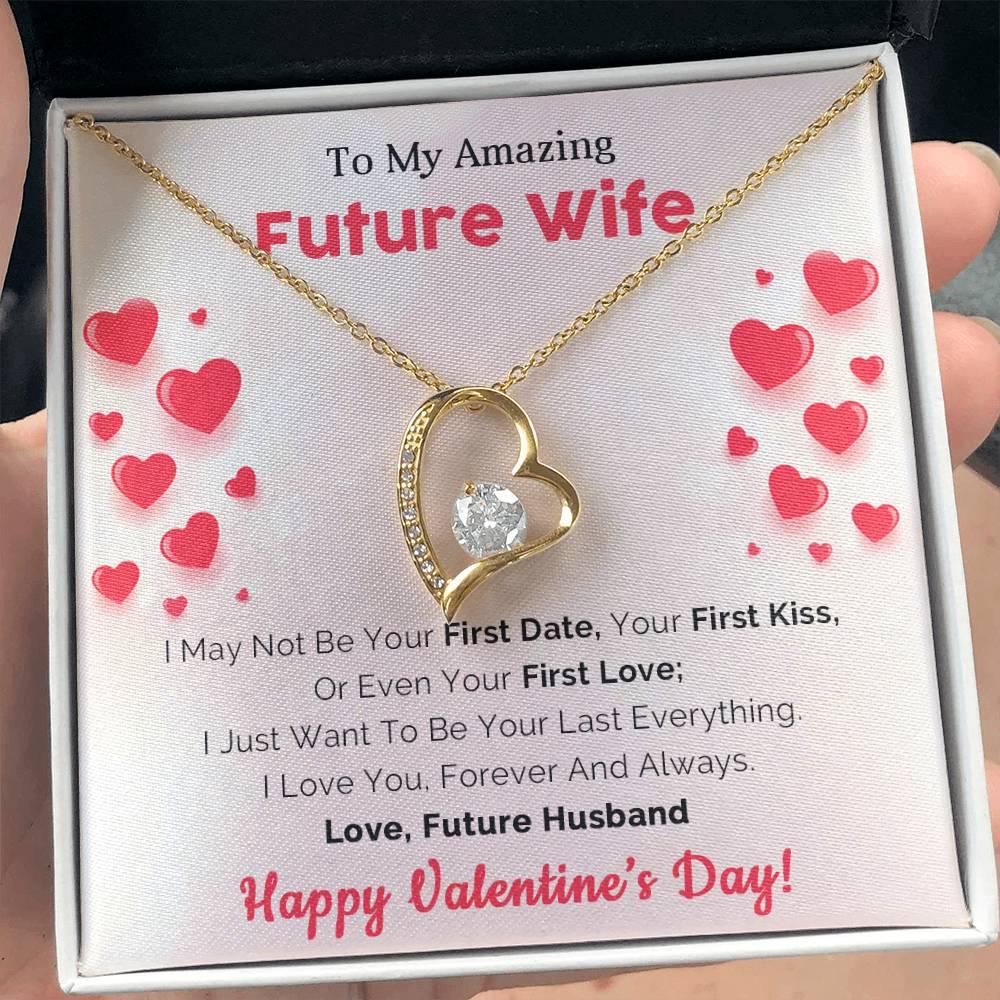 To My Amazing Future Wife I Want To Be Your Last Everything Forever Love Pendant Necklace - Mallard Moon Gift Shop