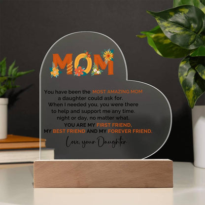 To My Amazing Mom You are My First Friend, Best Friend and My Forever Friend Personalized Acrylic Heart Plaque - Mallard Moon Gift Shop