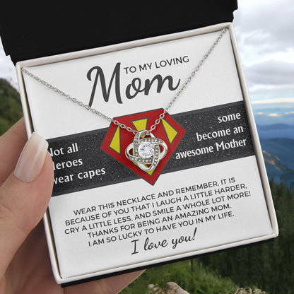 To My Amazing Super Mom Not All Heroes Wear Capes Love Knot Necklace