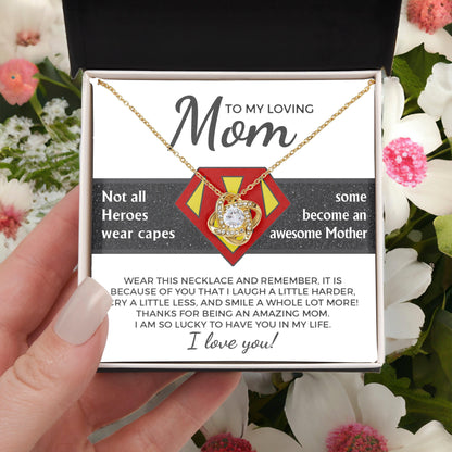 To My Amazing Super Mom Not All Heroes Wear Capes Love Knot Necklace