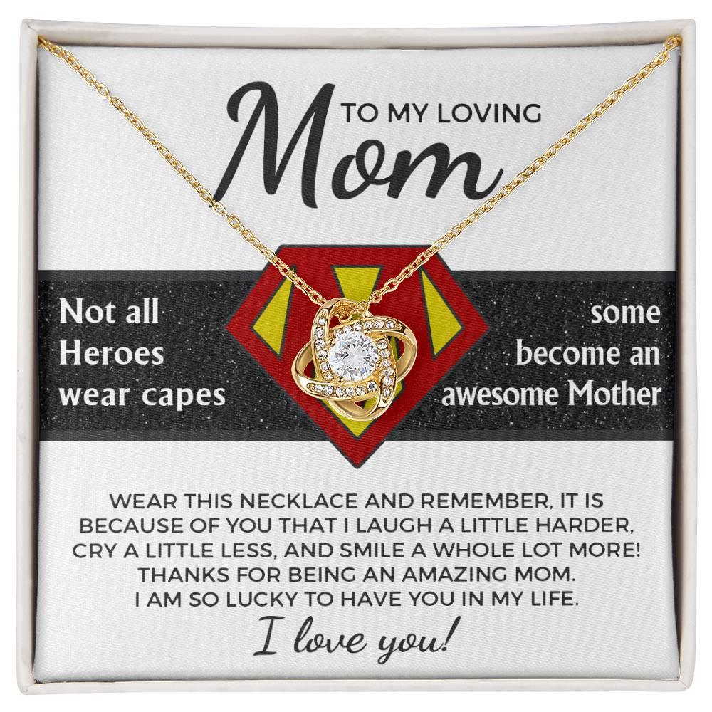 To My Amazing Super Mom Not All Heroes Wear Capes Love Knot Necklace - Mallard Moon Gift Shop