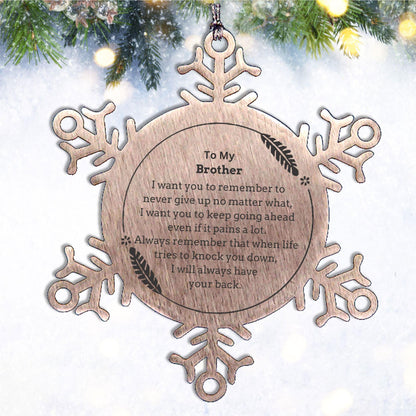 To My Brother Gifts, Never give up no matter what, Inspirational Brother Snowflake Ornament, Encouragement Birthday Christmas Unique Gifts For Brother - Mallard Moon Gift Shop