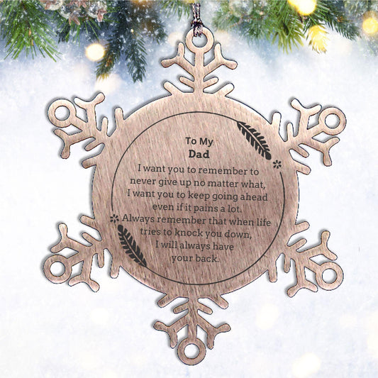 To My Dad Gifts, Never give up no matter what, Inspirational Dad Snowflake Ornament, Encouragement Birthday Christmas Unique Gifts For Dad - Mallard Moon Gift Shop