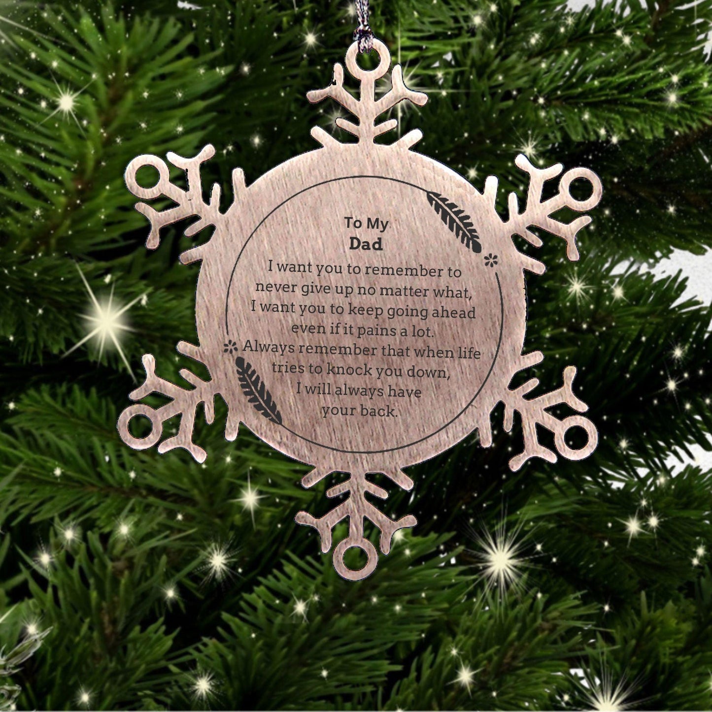 To My Dad Gifts, Never give up no matter what, Inspirational Dad Snowflake Ornament, Encouragement Birthday Christmas Unique Gifts For Dad - Mallard Moon Gift Shop