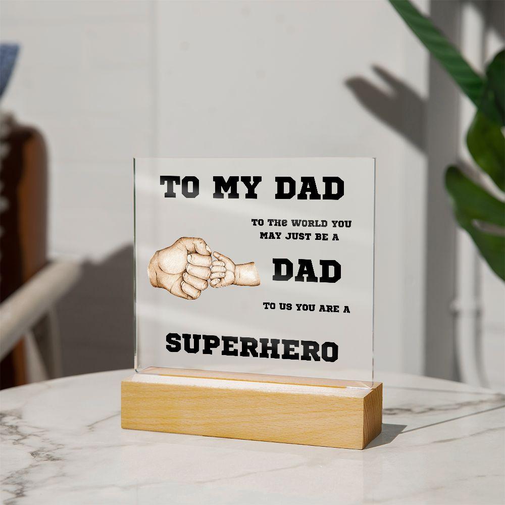 To My Dad You Are A Superhero Personalized Acrylic Plaque - Mallard Moon Gift Shop