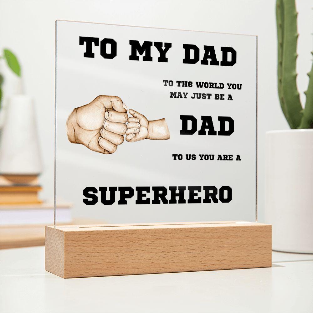 To My Dad You Are A Superhero Personalized Acrylic Plaque - Mallard Moon Gift Shop