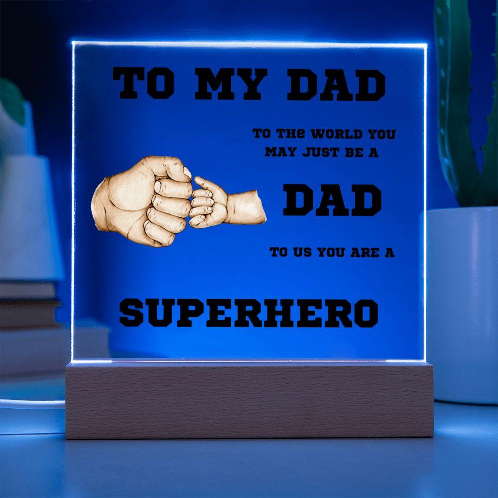 To My Dad You Are A Superhero Personalized Acrylic Plaque - Mallard Moon Gift Shop