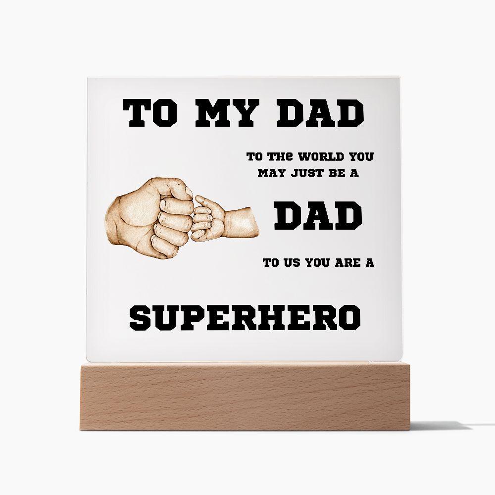 To My Dad You Are A Superhero Personalized Acrylic Plaque - Mallard Moon Gift Shop