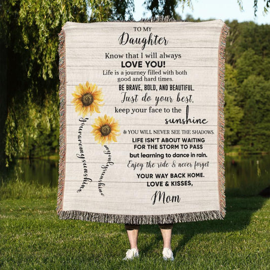 To My Daughter Be Brave, Bold and Beautiful - Life is Learning to Dance in the Rain Inspirational Heirloom Woven Blanket - Mallard Moon Gift Shop