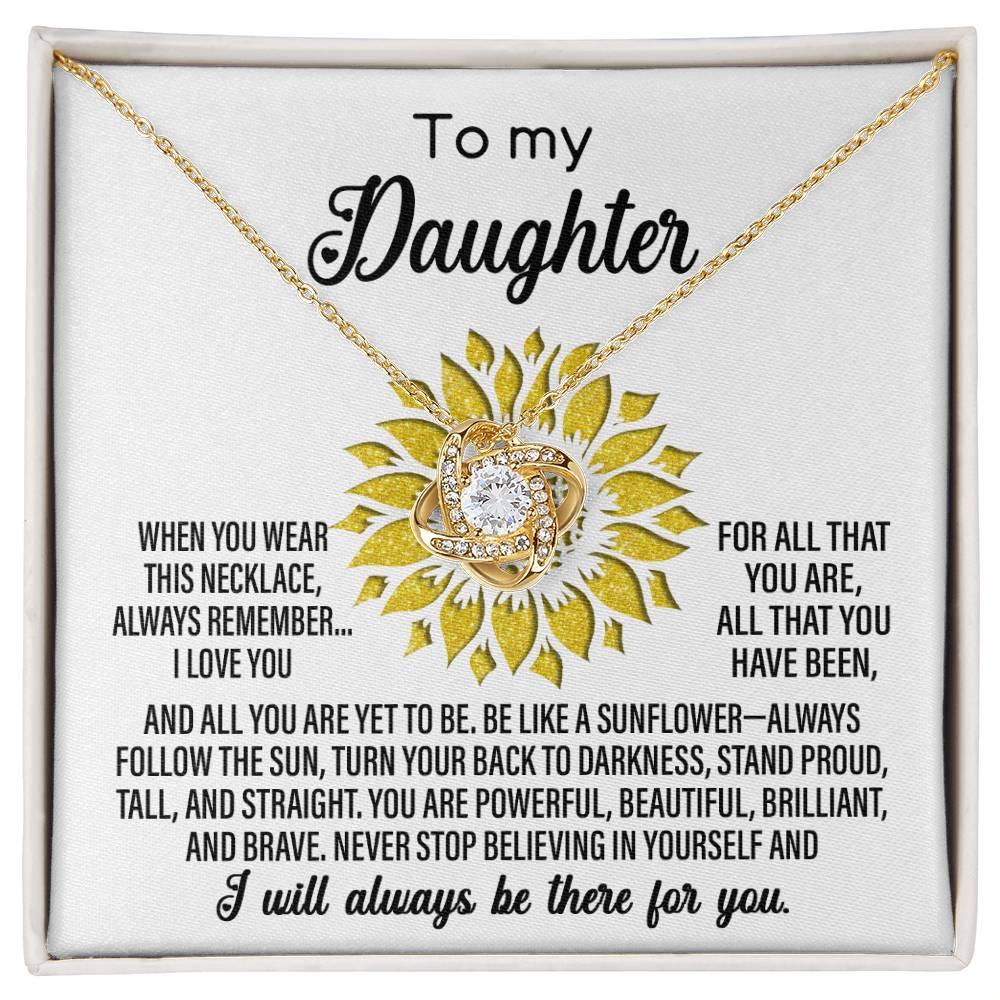 To My Daughter Be Like A Sunflower Love Knot Necklace - Mallard Moon Gift Shop