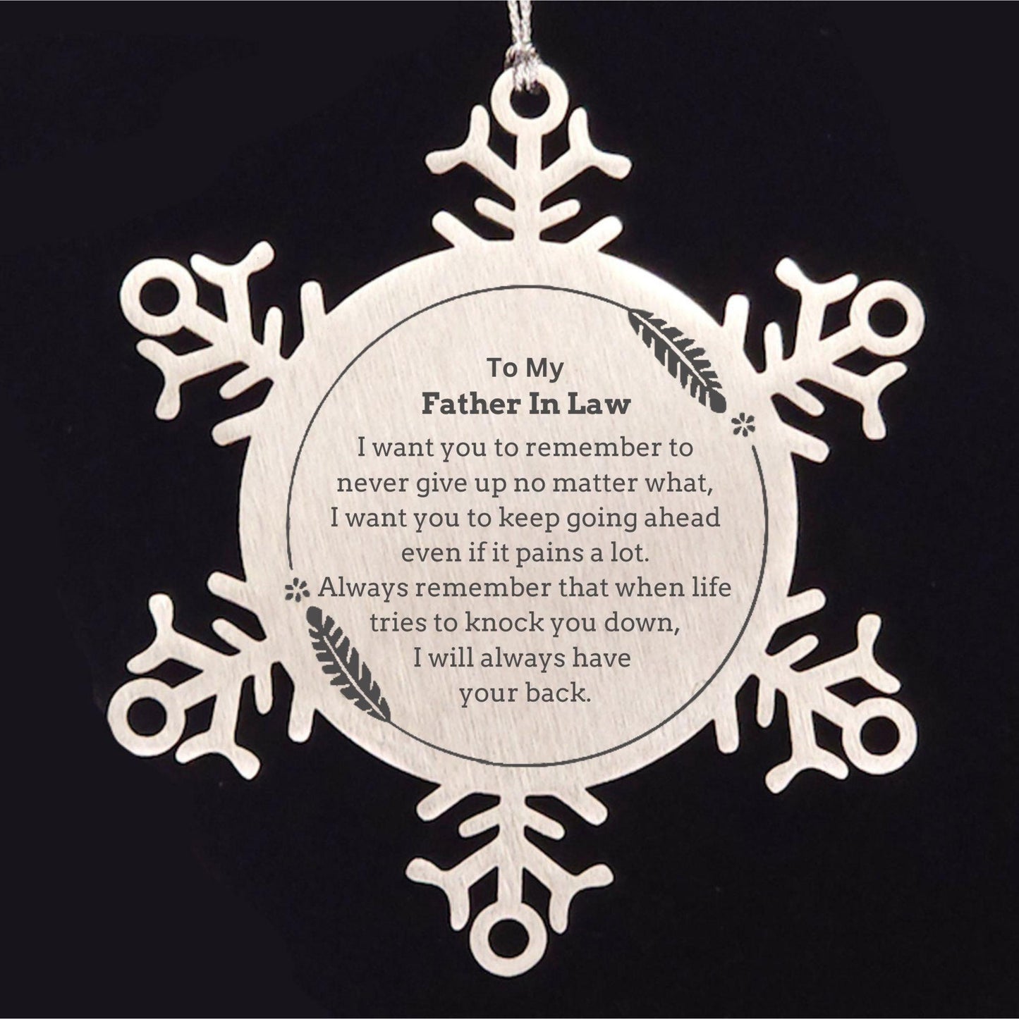 To My Father In Law Gifts, Never give up no matter what, Inspirational Father In Law Snowflake Ornament, Encouragement Birthday Christmas Unique Gifts For Father In Law - Mallard Moon Gift Shop