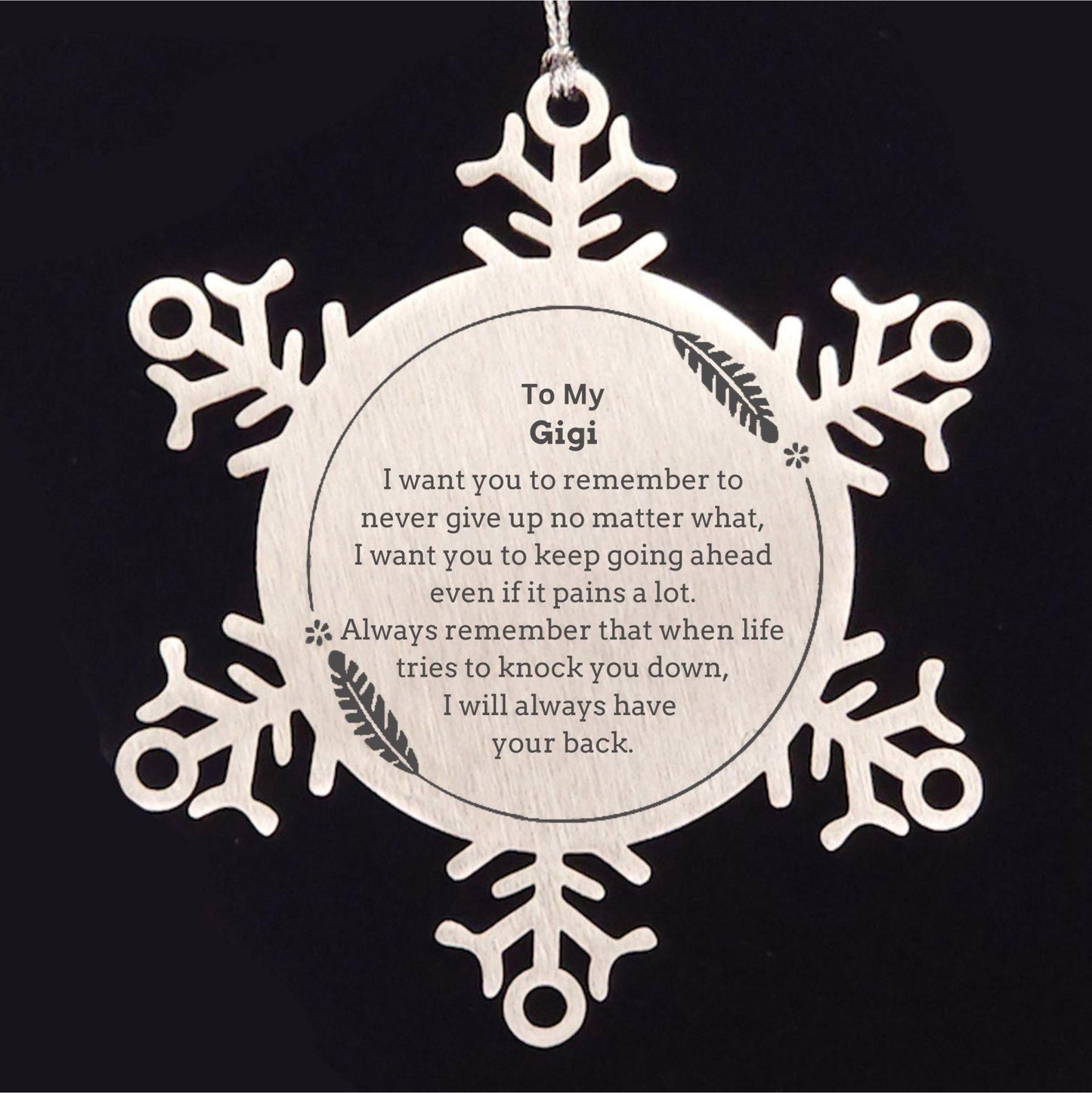 To My Gigi Gifts, Never give up no matter what, Inspirational Gigi Snowflake Ornament, Encouragement Birthday Christmas Unique Gifts For Gigi - Mallard Moon Gift Shop