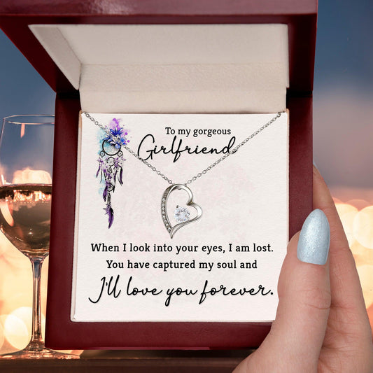 To My Gorgeous Girlfriend When I Look into Your Eyes Forever Love Pendant Necklace - Mallard Moon Gift Shop