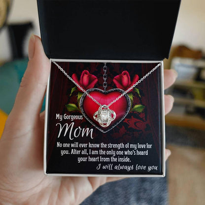 To My Gorgeous Mom I Heard Your Heart From the Inside Love Knot Necklace