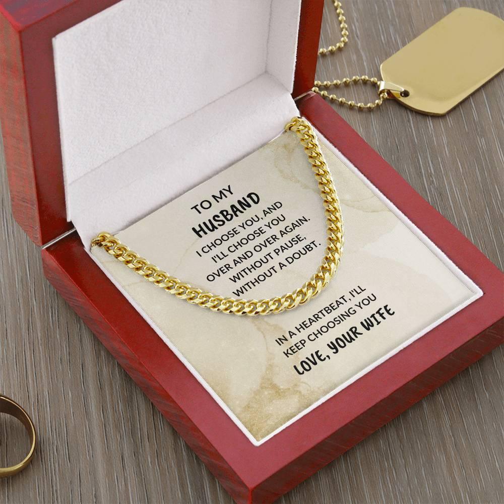 To My Husband - I Choose You - Cuban Chain Necklace - Birthday Anniversary Special Occasion - Mallard Moon Gift Shop