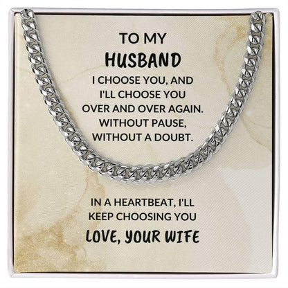 To My Husband - I Choose You - Cuban Chain Necklace - Birthday Anniversary Special Occasion - Mallard Moon Gift Shop