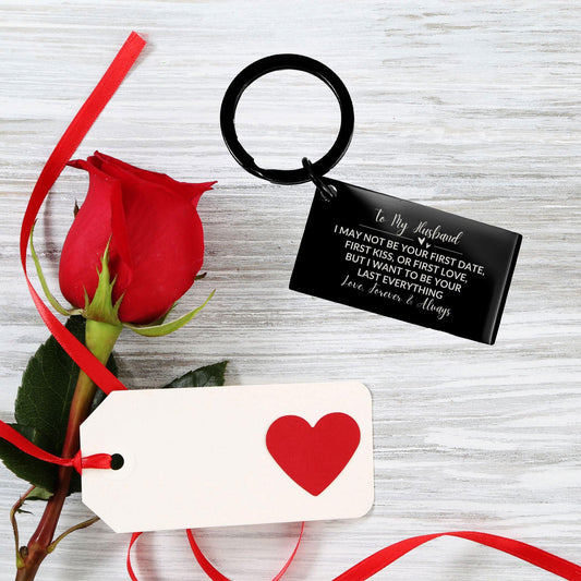 To My Husband I Want to Be Your Last Everything Black Engraved Keychain Romantic Valentine Gift - Mallard Moon Gift Shop