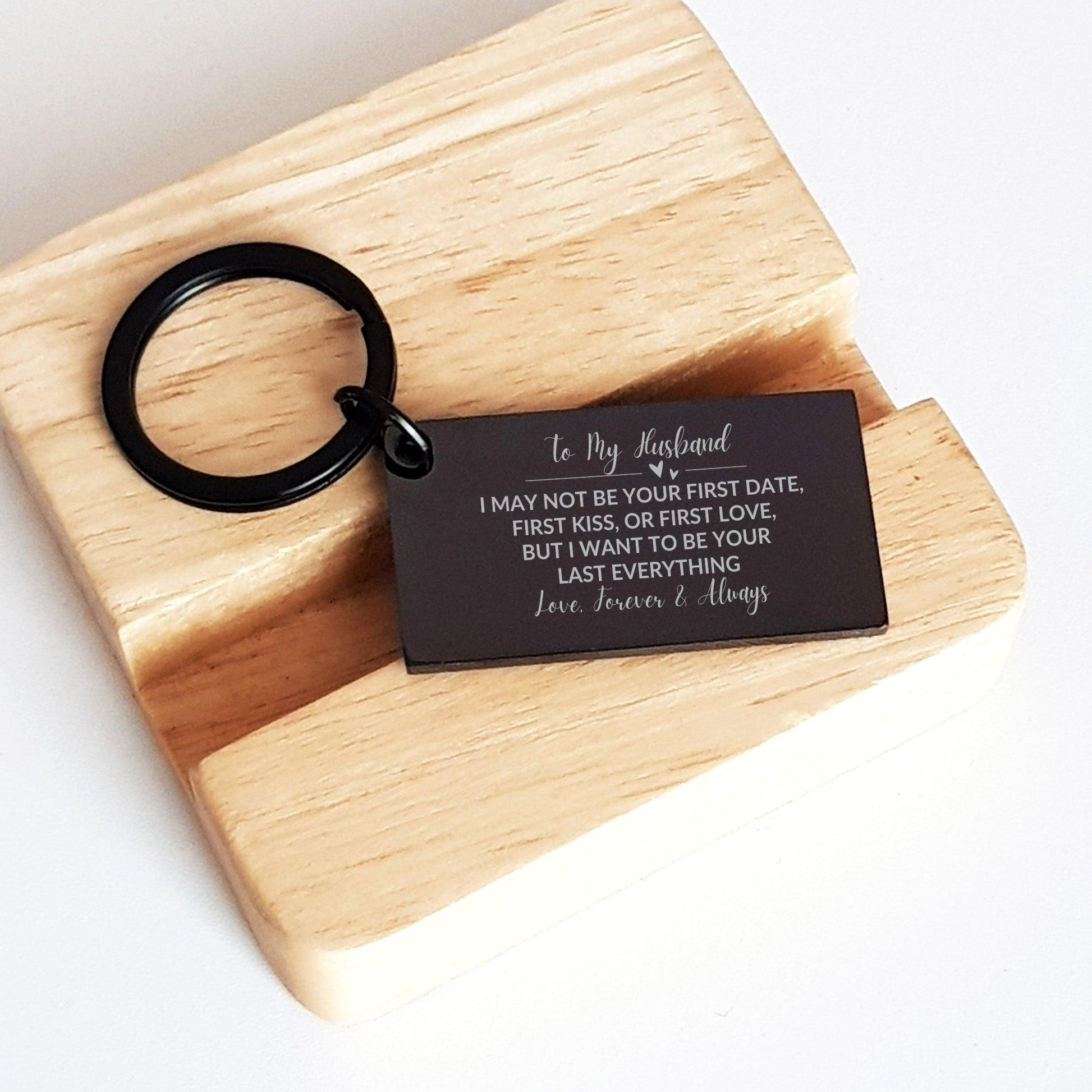 To My Husband I Want to Be Your Last Everything Black Engraved Keychain Romantic Valentine Gift - Mallard Moon Gift Shop