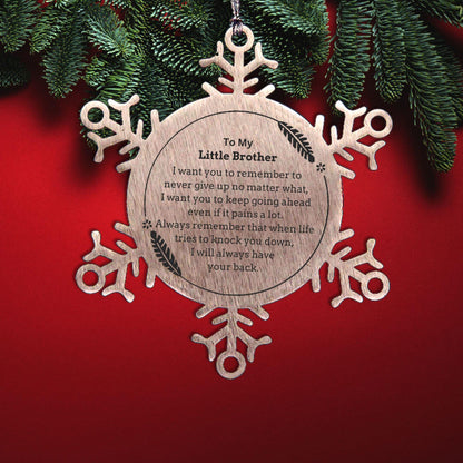 To My Little Brother Gifts, Never give up no matter what, Inspirational Little Brother Snowflake Ornament, Encouragement Birthday Christmas Unique Gifts For Little Brother - Mallard Moon Gift Shop