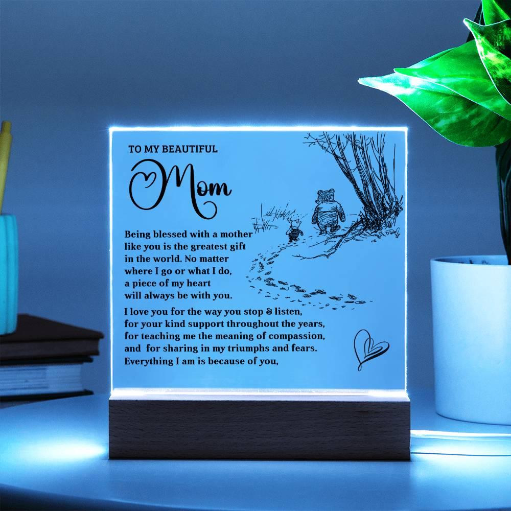 To My Mom - Everything I Am Is Because of You - Acrylic Plaque - Mallard Moon Gift Shop