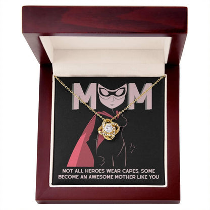 To My Mom Not All Heroes Wear Capes, Some Become an Awesome Mom Love Knot Necklace - Mallard Moon Gift Shop