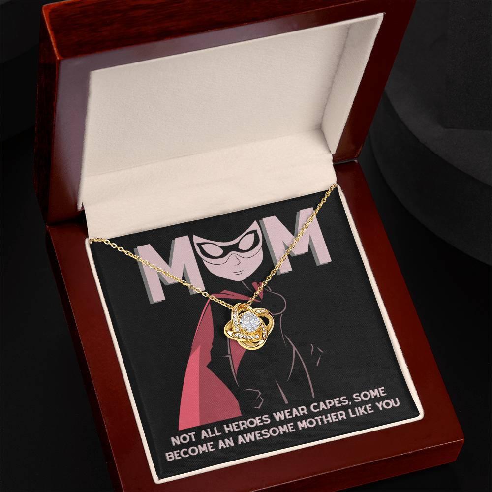 To My Mom Not All Heroes Wear Capes, Some Become an Awesome Mom Love Knot Necklace - Mallard Moon Gift Shop