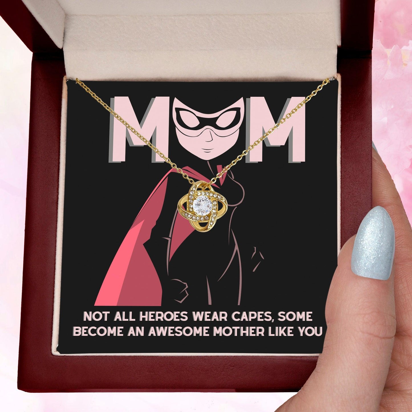 To My Mom Not All Heroes Wear Capes, Some Become an Awesome Mom Love Knot Necklace