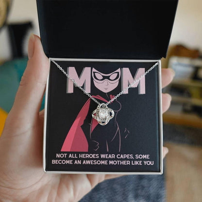 To My Mom Not All Heroes Wear Capes, Some Become an Awesome Mom Love Knot Necklace