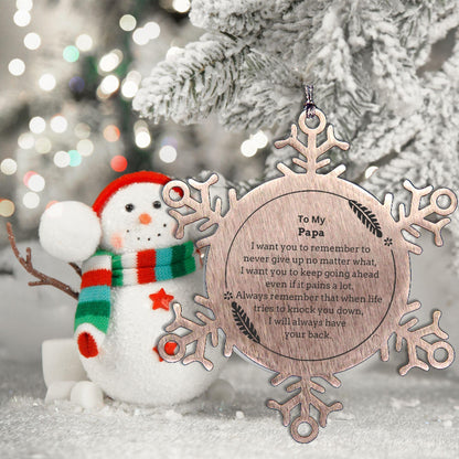 To My Papa Gifts, Never give up no matter what, Inspirational Papa Snowflake Ornament, Encouragement Birthday Christmas Unique Gifts For Papa - Mallard Moon Gift Shop